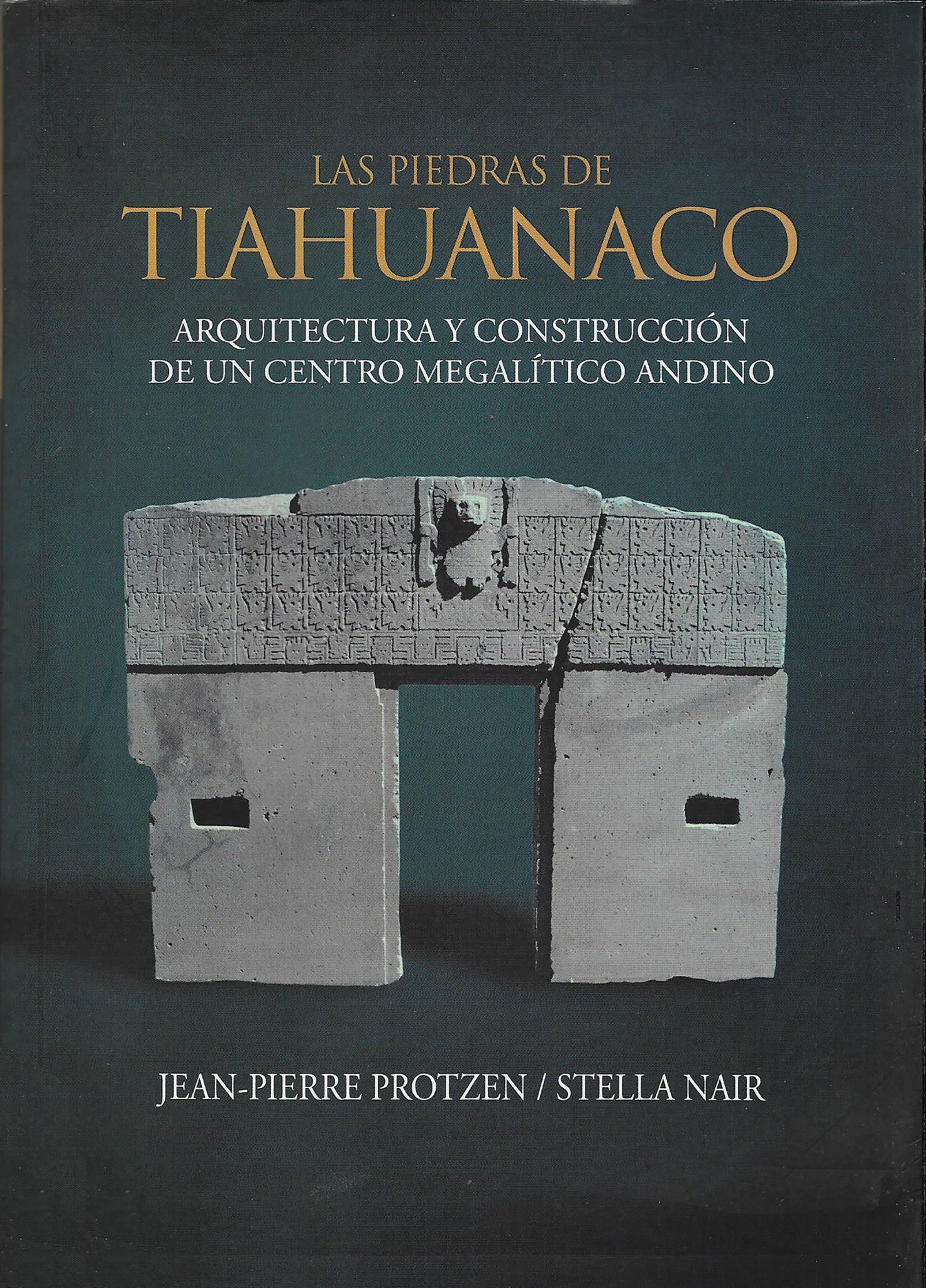 Las piedras de Tiahuanaco: arquitectura y construcción de un centro megalítico andino